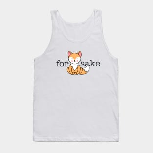 For Fox Sake!  Funny fox pun Tank Top